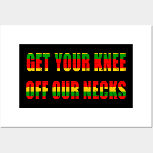 Get your knee off our necks t shirt Posters and Art